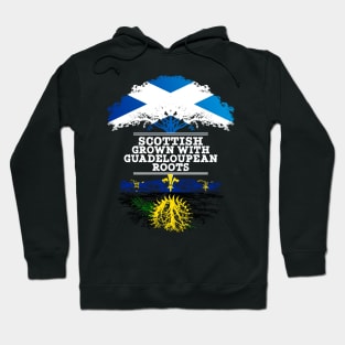 Scottish Grown With Guadeloupean Roots - Gift for Guadeloupean With Roots From Guadeloupe Hoodie